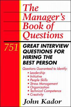 Paperback The Manager's Book of Questions: 751 Great Interview Questions for Hiring the Best Person Book