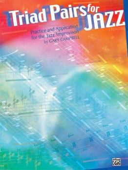 Paperback Triad Pairs for Jazz: Practice and Application for the Jazz Improvisor Book