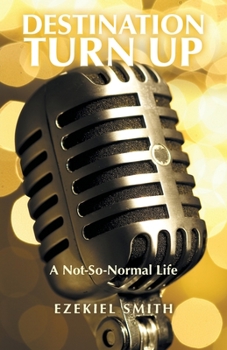 Paperback Destination Turn Up: A Not-So-Normal Life Book