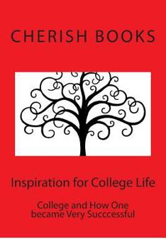 Paperback Inspiration for College Life: College and How One became Very Succcessful Book