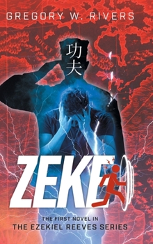 Hardcover Zeke: The First Novel in the Ezekiel Reeves Series Book
