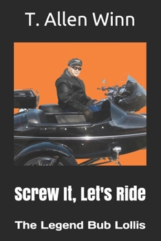 Paperback Screw It, Let's Ride: The Legend Bub Lollis Book