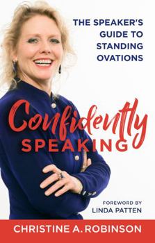 Paperback Confidently Speaking: The Speaker's Guide to Standing Ovations Book