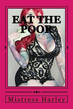 Paperback Eat the Poor: A Modest Proposal for Donald Trump to Be President of the United States Book