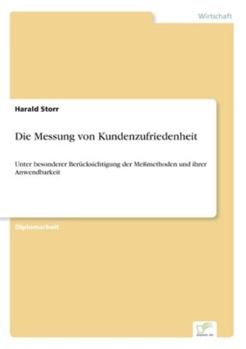 Paperback Die Messung von Kundenzufriedenheit: Unter besonderer Berücksichtigung der Meßmethoden und ihrer Anwendbarkeit [German] Book