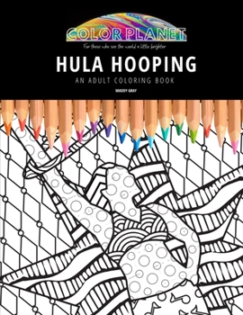 Paperback Hula Hooping: AN ADULT COLORING BOOK: An Awesome Coloring Book For Adults Book