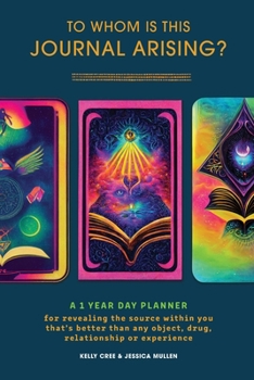 Paperback To Whom Is This Journal Arising?: A 1 Year Day Planner for Revealing the Source Within You That's Better Than Any Object, Drug, Relationship or Experi Book