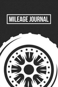 Mileage Journal: Auto Mileage Record Book (Mileage Trackers For Taxes)