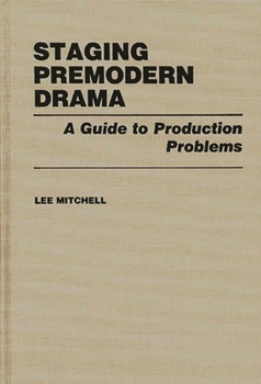 Hardcover Staging Premodern Drama: A Guide to Production Problems Book