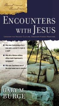 Paperback Encounters with Jesus: Uncover the Ancient Culture, Discover Hidden Meanings Book