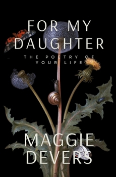 Paperback For My Daughter: The Poetry of Your Life Book