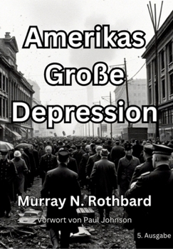 Amerikas Große Depression (German Edition)
