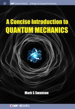 Paperback A Concise Introduction to Quantum Mechanics Book