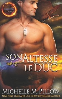 Son Altesse le Duc (Les Seigneurs du Dragon) (French Edition)