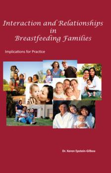 Paperback Interaction and Relationships in Breastfeeding Families: Implications for Practice Book