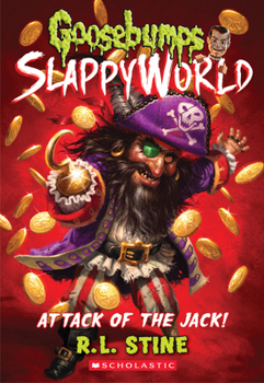 Attack of the Jack! - Book #2 of the Goosebumps SlappyWorld