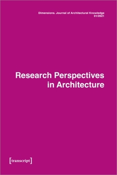 Paperback Dimensions. Journal of Architectural Knowledge: Vol. 1, No. 1/2021: Research Perspectives in Architecture Book