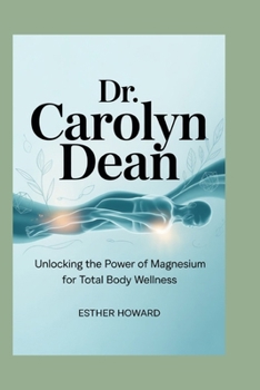 Paperback Dr. Carolyn Dean: Unlocking the app Power of Magnesium for Total Body Wellness Book