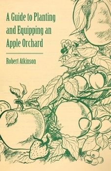 Paperback A Guide to Planting and Equipping an Apple Orchard Book