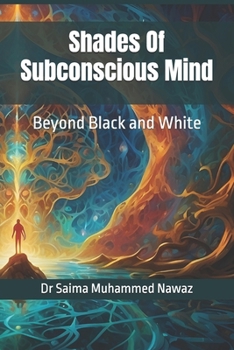 Shades Of Subconscious Mind: Beyond Black and White