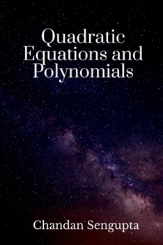 Paperback Quadratic Equations and Polynomials: For High School Students Book