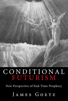 Paperback Conditional Futurism: New Perspective of End-Time Prophecy Book