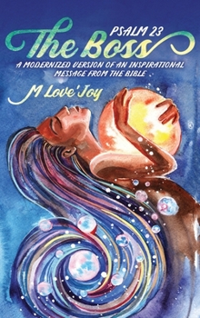 Hardcover Psalm 23: The BOSS: A Modernized Version of an Inspirational Message from the Bible Book