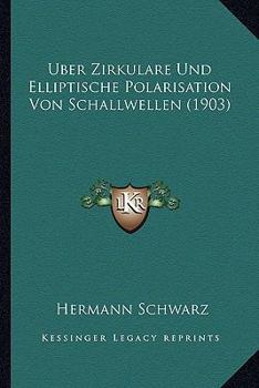 Paperback Uber Zirkulare Und Elliptische Polarisation Von Schallwellen (1903) [German] Book