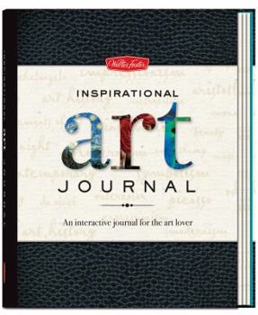 Hardcover Inspirational Art Journal: An Interactive Journal for the Art Lover Book