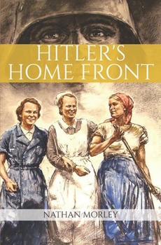 Paperback Hitler's Home Front: Life in Nazi Germany during World War Two Book