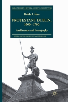 Paperback Protestant Dublin, 1660-1760: Architecture and Iconography Book