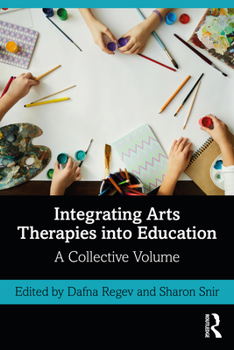Paperback Integrating Arts Therapies Into Education: A Collective Volume Book