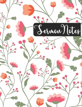 Paperback Sermon Notes: (Floral) sermon notes journal for women, sermon notes and prayer journal, christian planner with sermon notes . Take N Book