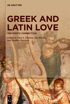 Hardcover Greek and Latin Love: The Poetic Connection Book