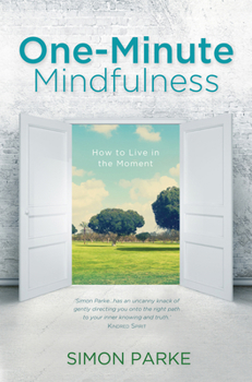 Paperback One-Minute Mindfulness: How to Live in the Moment Book