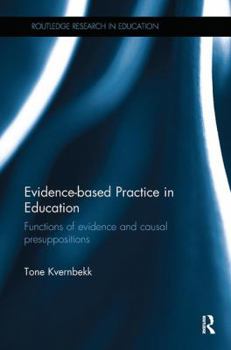 Paperback Evidence-based Practice in Education: Functions of evidence and causal presuppositions Book
