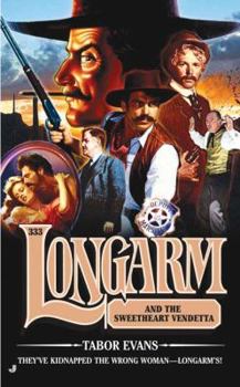Longarm and the Sweetheart Vendetta - Book #333 of the Longarm
