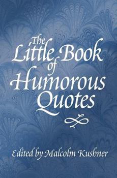 Paperback The Little Book of Humorous Quotes Book