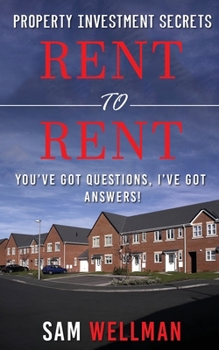 Paperback Property Investment Secrets - Rent to Rent: You've Got Questions, I've Got Answers!: Using HMO's and Sub-Letting to Build a Passive Income and Achieve Book