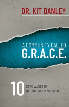 Paperback A Community Called G.R.A.C.E.: 10 Core Values of Neighborhood Ministries Book