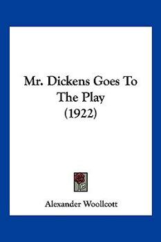 Paperback Mr. Dickens Goes To The Play (1922) Book