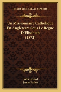 Paperback Un Missionnaire Catholique En Angleterre Sous Le Regne D'Elisabeth (1872) [French] Book