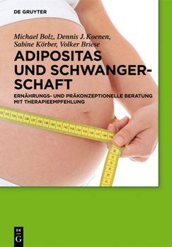 Hardcover Adipositas Und Schwangerschaft: Ernährungs- Und Präkonzeptionelle Beratung Mit Therapieempfehlung [German] Book