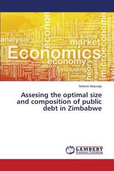 Paperback Assesing the optimal size and composition of public debt in Zimbabwe Book
