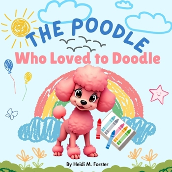 Paperback The Poodle Who Loved To Doodle Book
