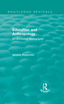 Hardcover Education and Anthropology: An Annotated Bibliography Book