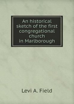 Paperback An Historical Sketch of the First Congregational Church in Marlborough Book