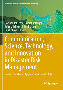 Paperback Communication, Science, Technology, and Innovation in Disaster Risk Management: Recent Trends and Approaches in South Asia Book