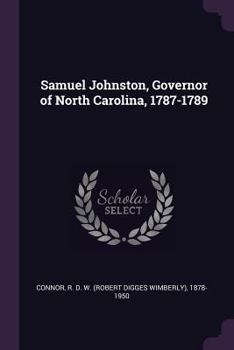 Samuel Johnston: Governor of North Carolina, 1787-1789
