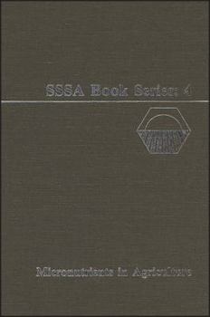 Micronutrients in Agriculture (The Soil Science Society of America Book Series, No 4)